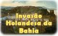 Invasao Holandesa Bahia